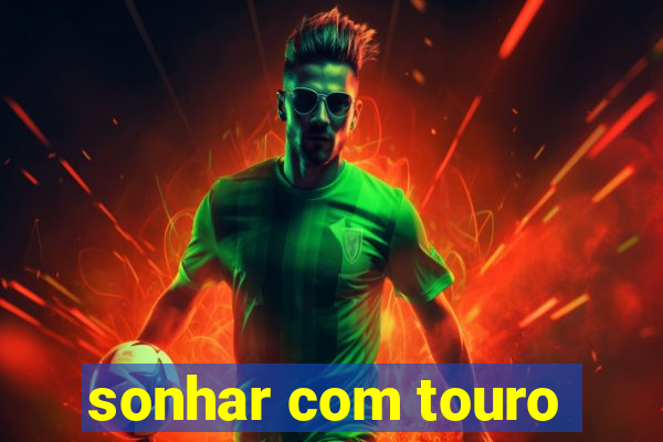 sonhar com touro